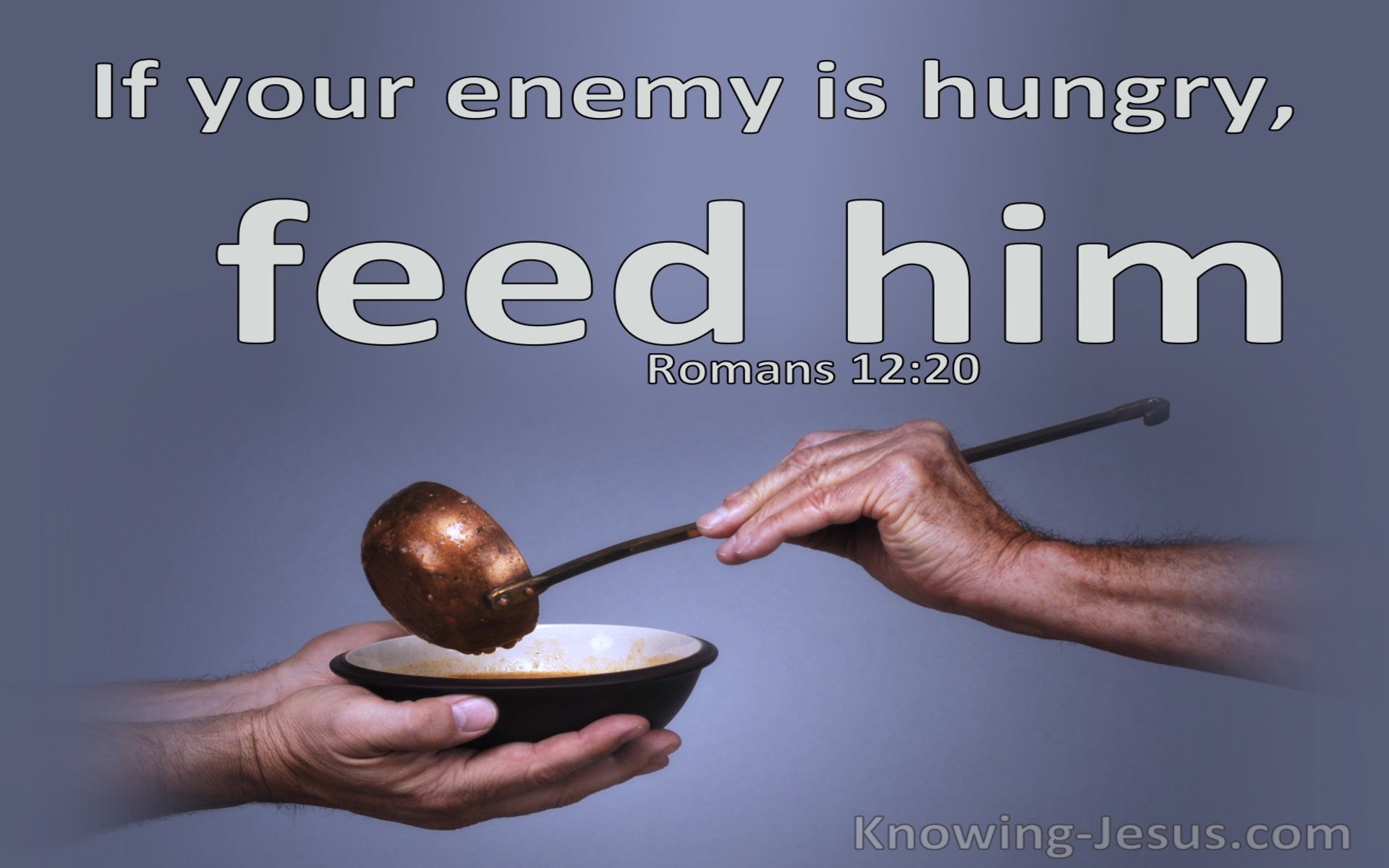 Romans 12:20 If Your Enemy Is Hungry, Feed Him (purple)